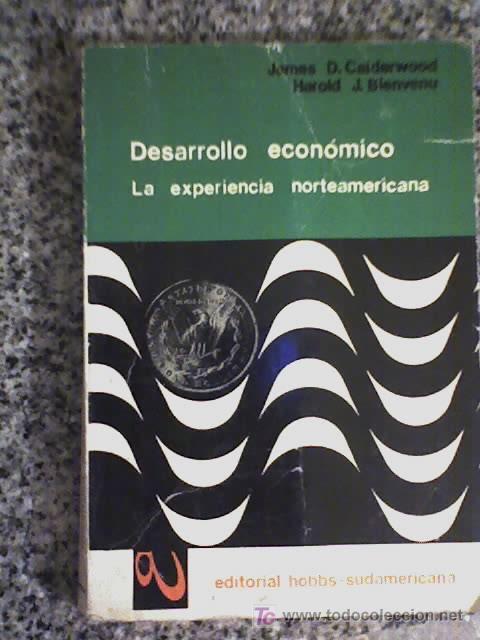 Libri di seconda mano: DESARROLLO ECONOMICO - LAS EXPERIENCIA NORTEAMERICANA, por J. Caiderwood y H. Bienvenu